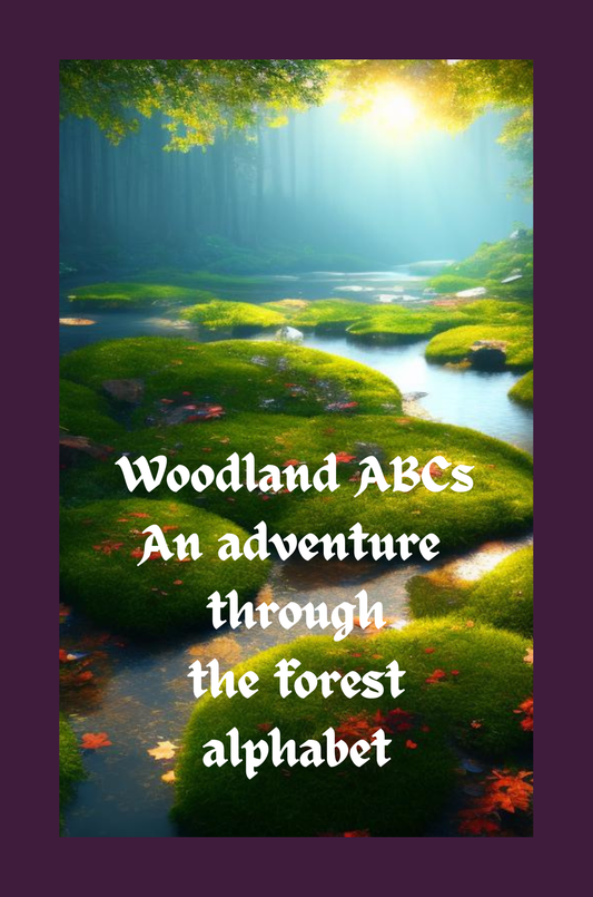 Woodland ABCs: An Adventure Through the Forest Alphabet Journey through the enchanting world of the forest with this captivating ABC book!